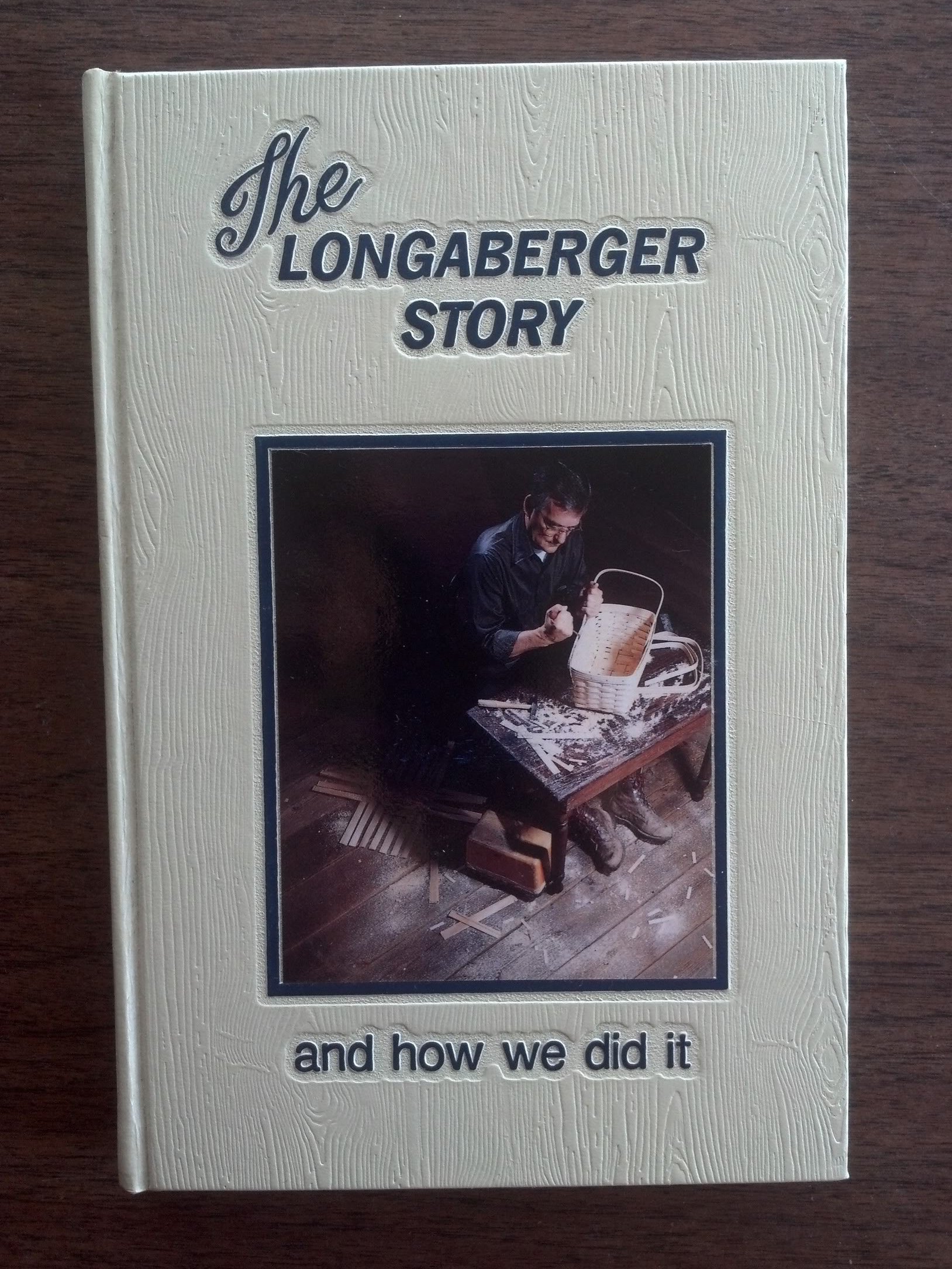 The Longaberger Story and How We Did It