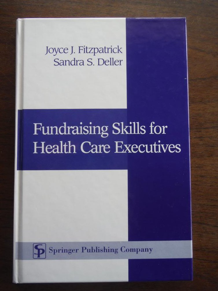 Fundraising Skills For Health Care Executives