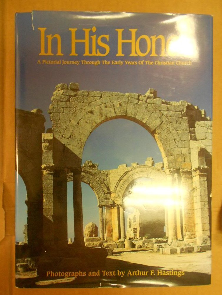 In His Honor: A Pictorial Journey Through the Early Years of the Christian Churc