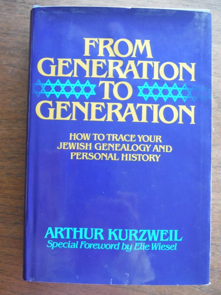 From Generation to Generation: How to Trace Your Jewish Family History and Genea