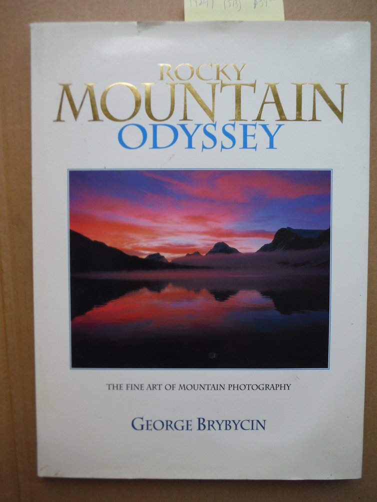 Rocky Mountain Odyssey - The Fine Art of Mountain Photography