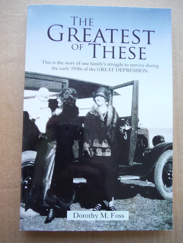 Image 0 of The Greatest of These: One Family Struggle during the 1930's Great Depression