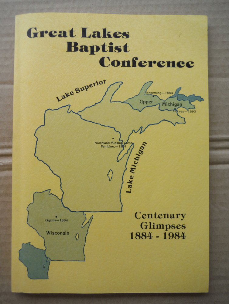 Image 0 of Great Lakes Baptist Conference Centenary Glimpses 1884 - 1984