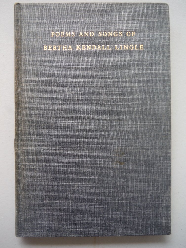 Image 0 of Poems and Songs of Bertha Kendall Lingle