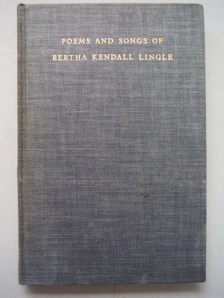 Image 0 of Poems and Songs of Bertha Kendall Lingle