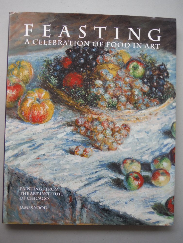 Image 0 of Feasting: A Celebration of Food in Art
