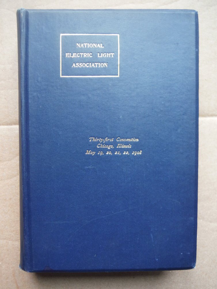 Image 0 of National Electric Light Association Thirty-First Convention  Volume I  Papers, R