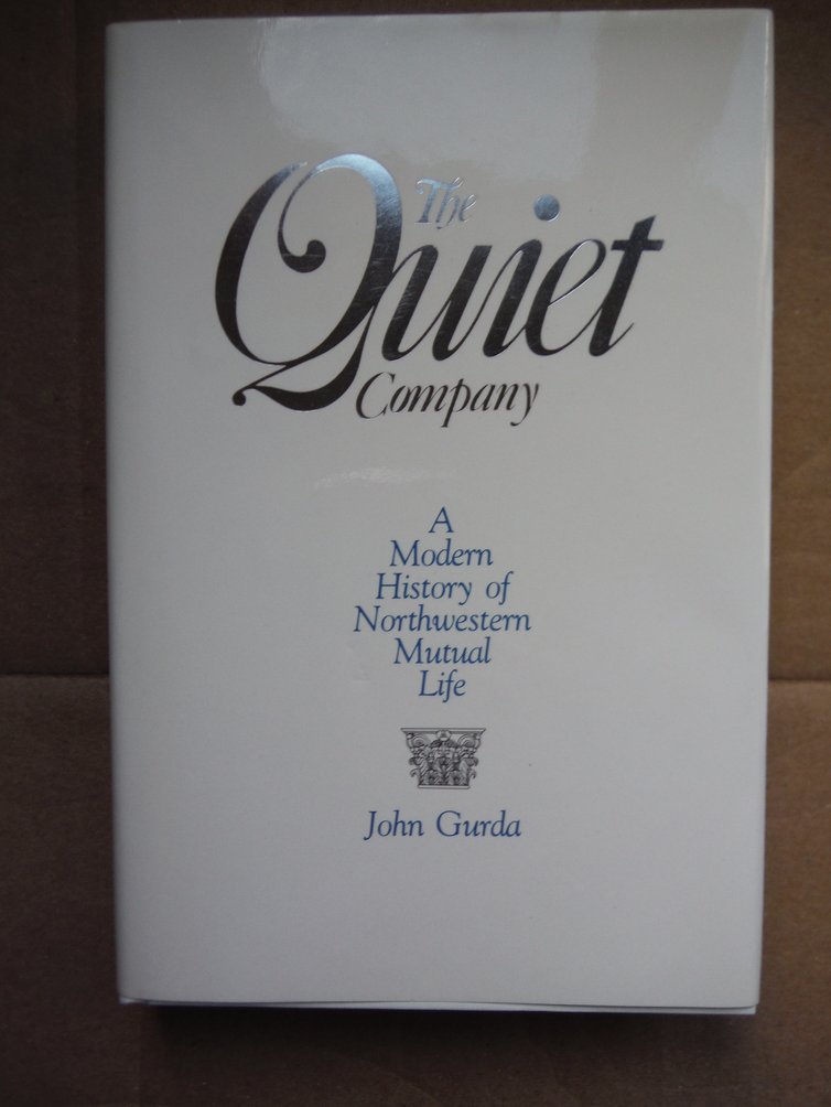 Image 0 of The Quiet Company: A Modern History of Northwestern Mutual Life