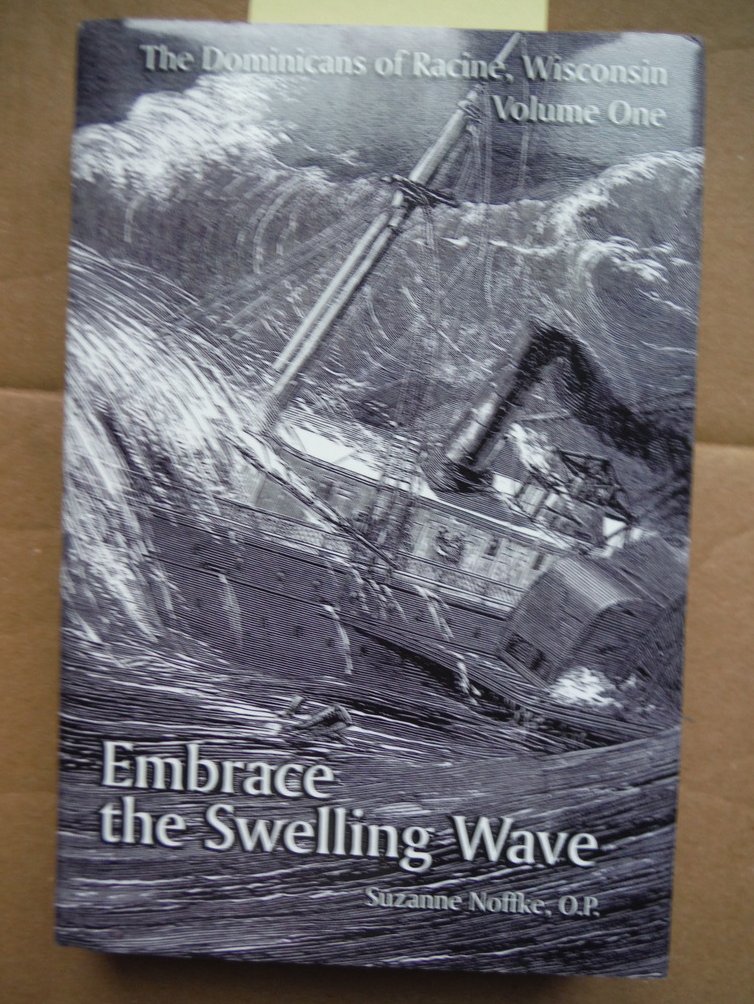 Image 0 of The Dominicans of Racine, Wisconsin: Volume One: Embrace the Swelling Wave