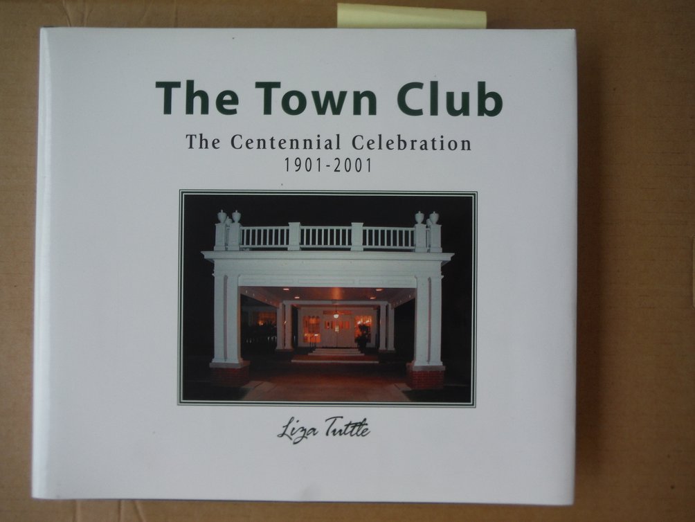 Image 0 of The Town Club: The Centennial Celebration, 1901-2001