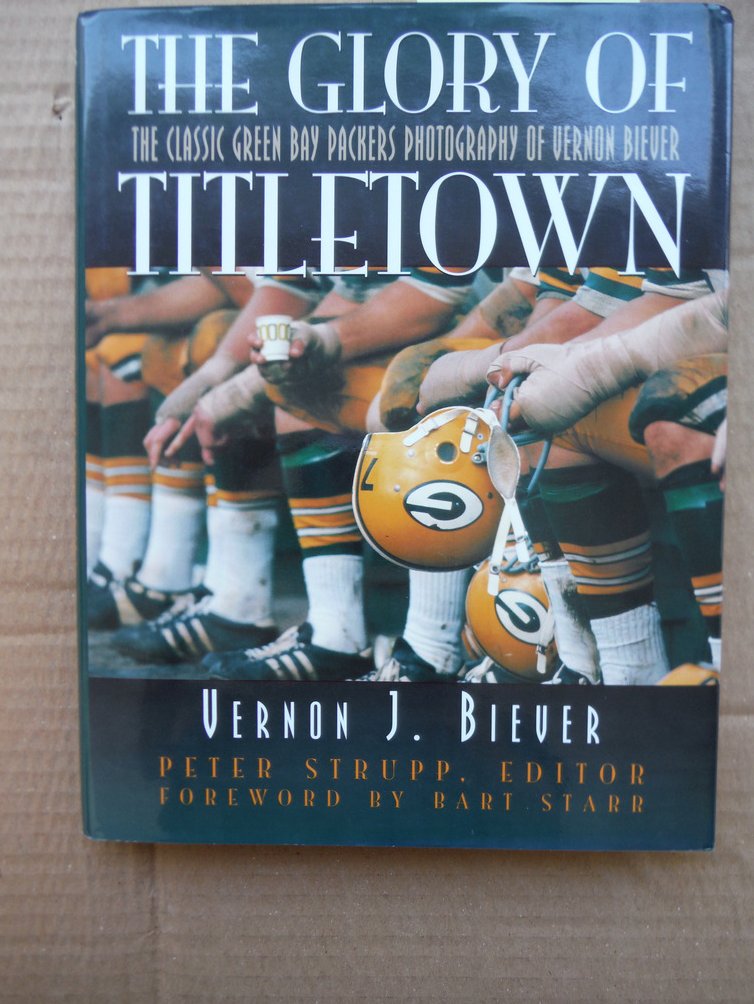 Image 0 of The Glory of Titletown: The Classic Green Bay Packers Photography of Vernon Biev