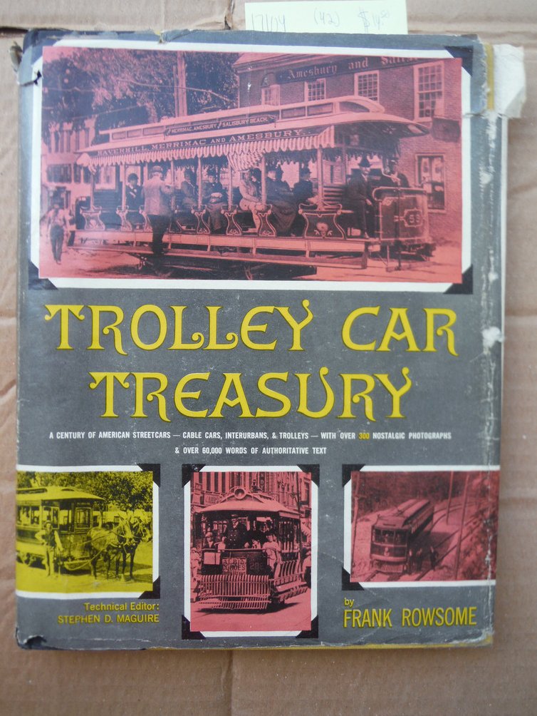 TROLLEY CAR TREASURY: A Century of American Streetcars-Cable Cars, Interurbans, 