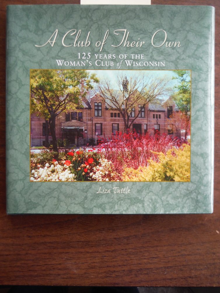 Image 0 of A club of their own: 125 years of the Woman's Club of Wisconsin