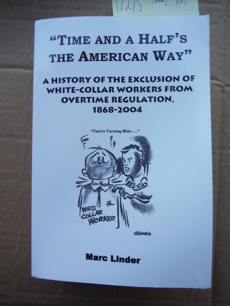 Image 0 of Time and a Half's the American Way: A History of the Exclusion of White-Collar W