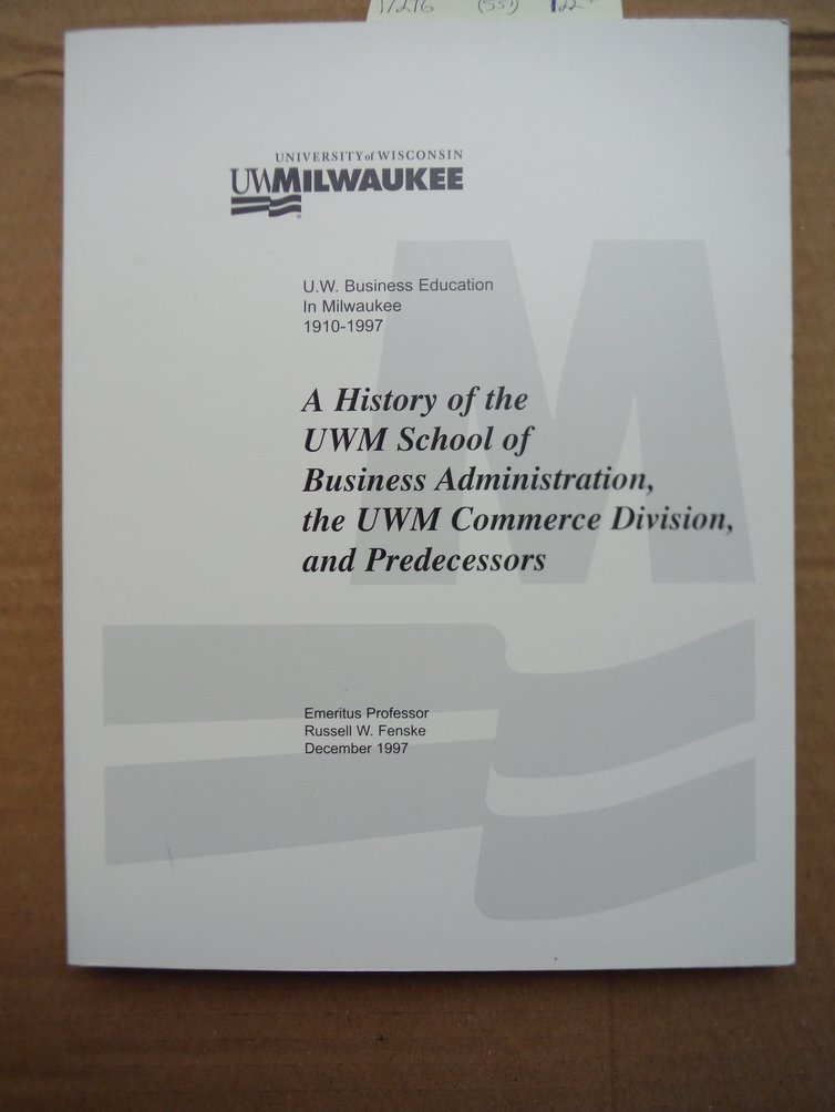 Image 0 of A History of the UWM School of Business Administration, the UWM Commerce Divisio