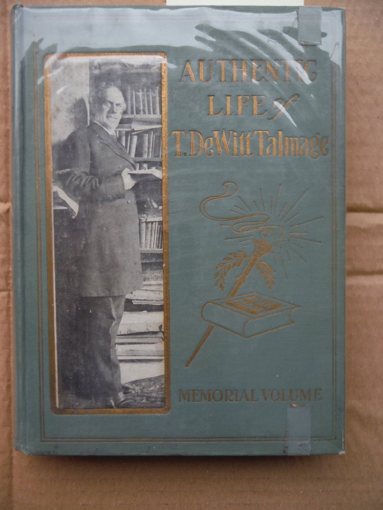 Image 0 of AUTHENTIC LIFE OF T. DEWITT TALMAGE The Greatly Beloved Devine