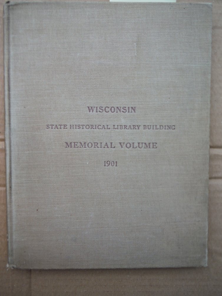 Image 0 of Wisconsin State Historical Library Building MEMORIAL VOLUME 1901