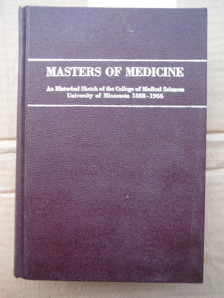 Image 0 of Masters of Medicine: An Historical Scetch of the College of Medical Sciences, Un