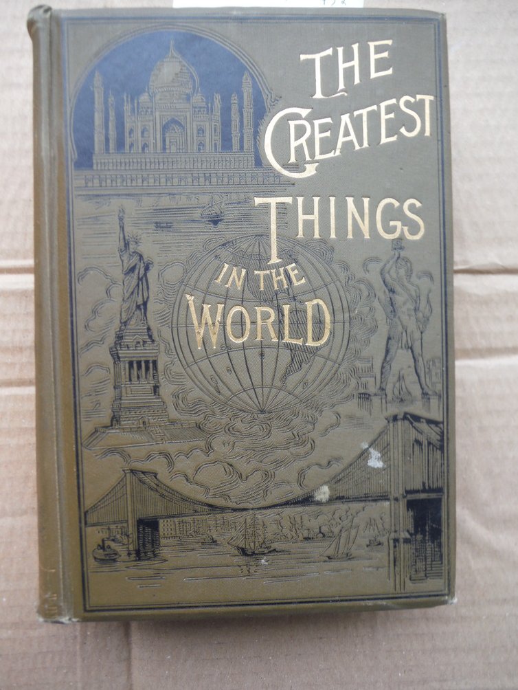 Image 0 of The Greatest Things in the World; a Compendium of Nature's Grandest Marvels! His