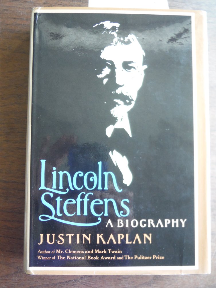 Lincoln Steffens: A Biography