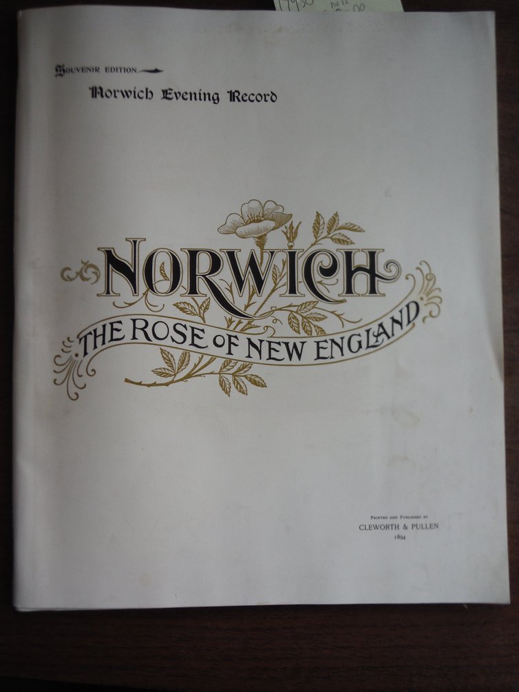 Image 0 of Norwich. The Rose of New England. Souvenir Edition, Norwich Evening Record