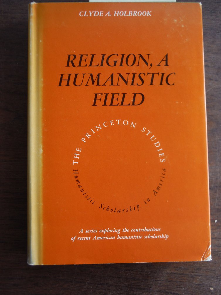 Image 0 of   Religion, A Humanistic Field (Princeton Studies: Humanistic Scholarship in Ame