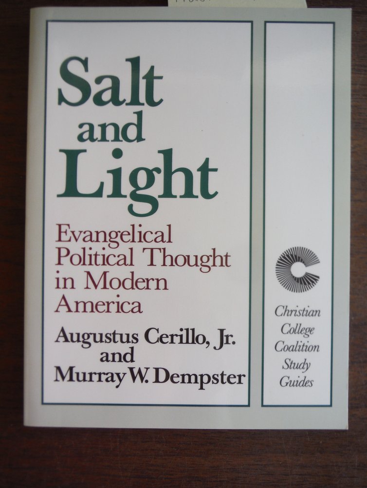 Salt and Light: Evangelical Political Thought in Modern America (Christian Colle