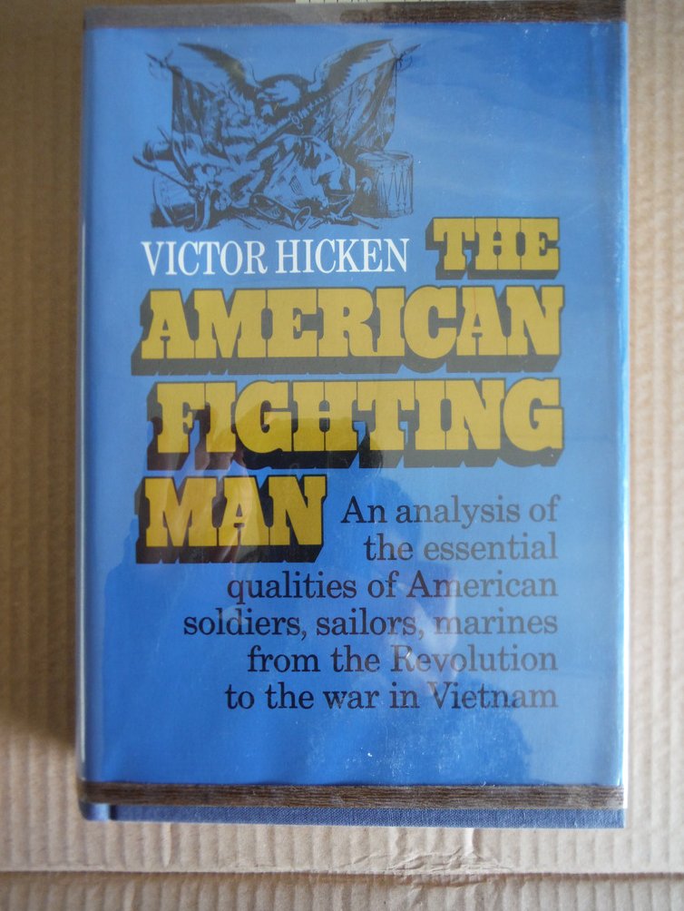 Image 0 of THE AMERICAN FIGHTING MAN AN ANALYSIS OF THE ESSENTIAL QUALITIES OF AMERICAN SOL