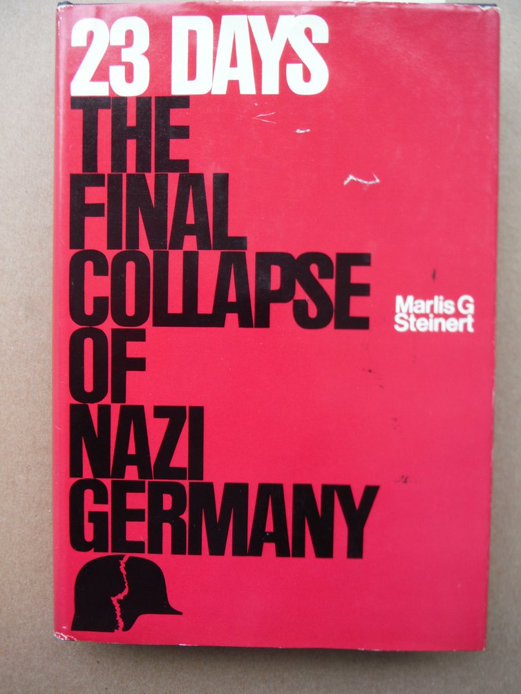 Image 0 of 23 Days The Final Collapse of Nazi Germany