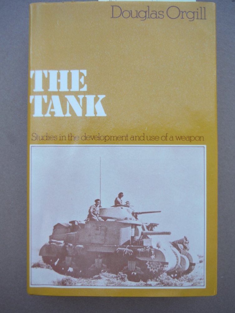 Image 0 of The Tank Studies in the Development and Use of a Weapon