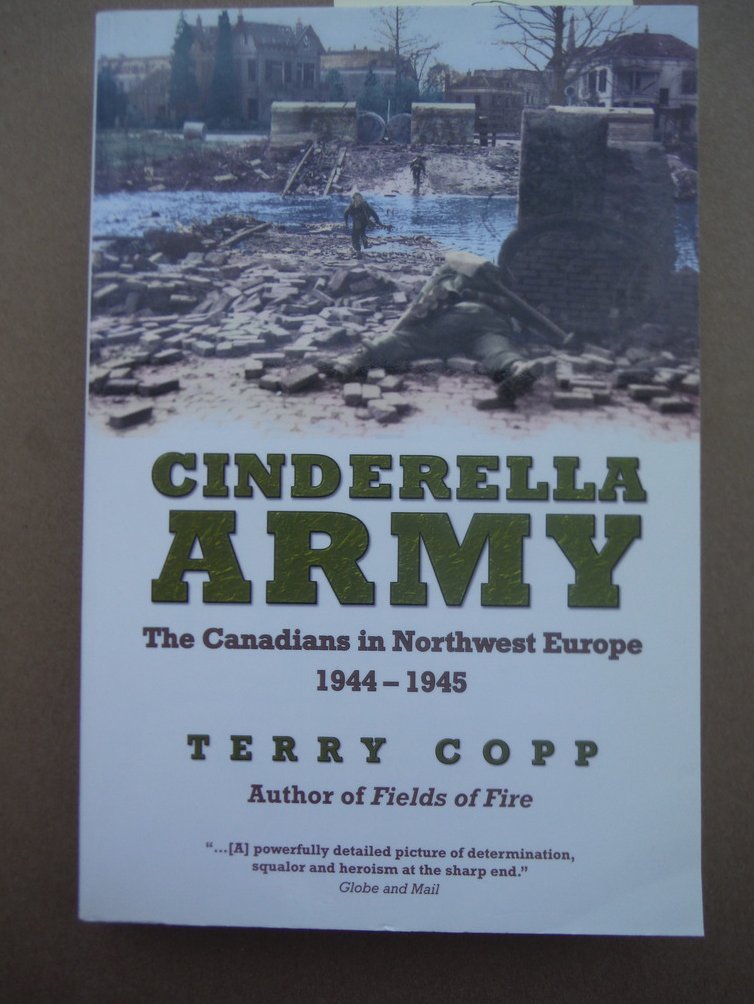 Image 0 of Cinderella Army: The Canadians in Northwest Europe, 1944-1945
