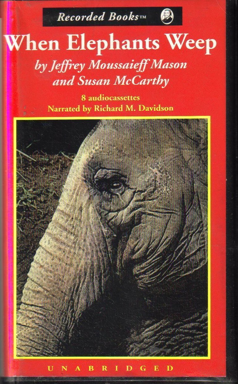 When Elephants Weep Masson/McCarthy Unabridged Audio Book