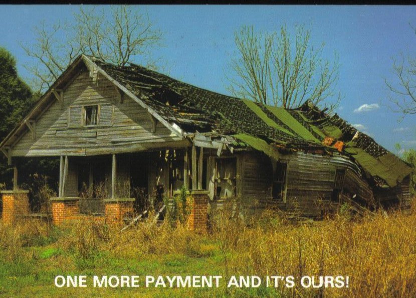 One More Payment and it's Ours Postcard Dilapidated Bungalow