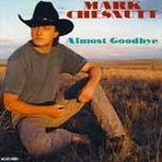 Mark Chesnutt - Almost Goodbye - Country Audio Cassette