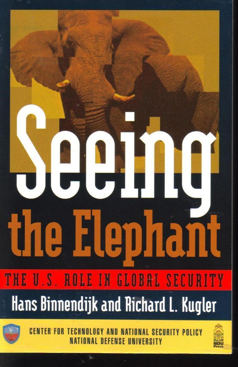 Seeing the Elephant: The U.S. Role in Global Security 