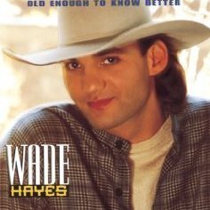 Wade Hayes Old Enough to Know Better CD 1995 OOP