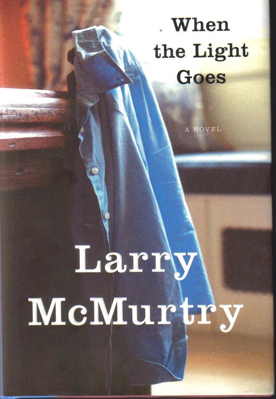 When the Light Goes A Novel Larry McMurty HCDJ 