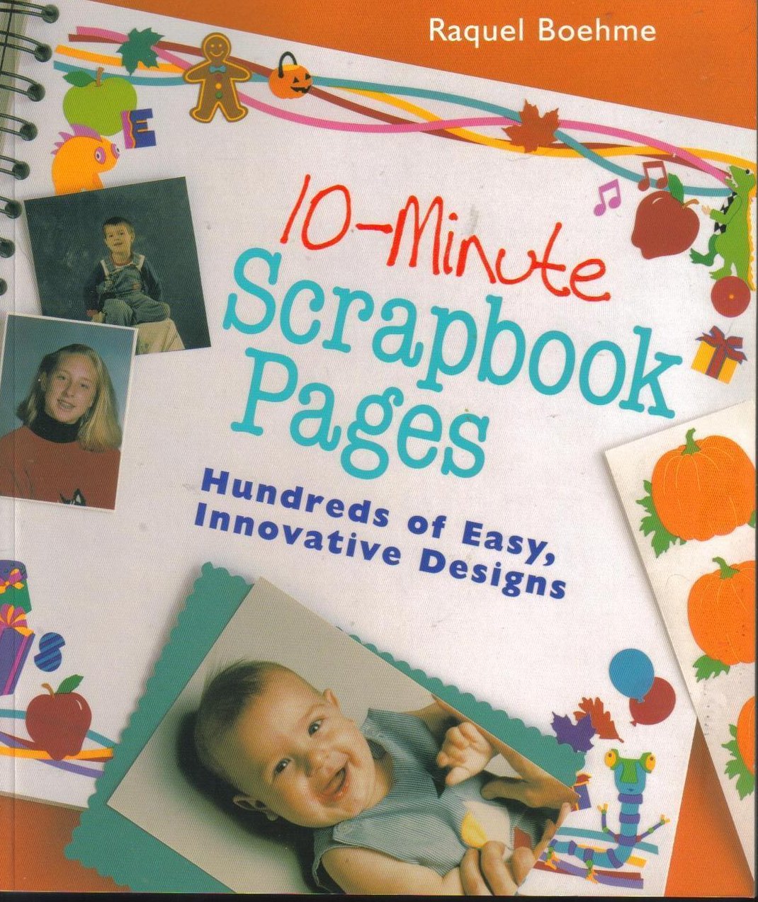 10 Minute Scrapbook Pages 100's of Easy, Innovative Designs