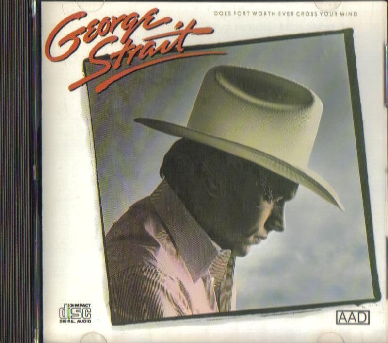 Does Fort Worth Ever Cross Your Mind George Strait CD