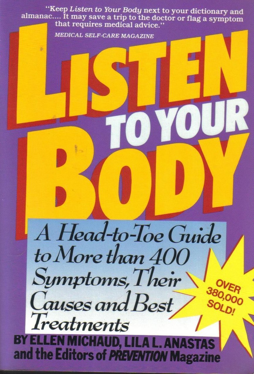Listen to Your Body A Head-To-Toe Guide to More Than 400 Com