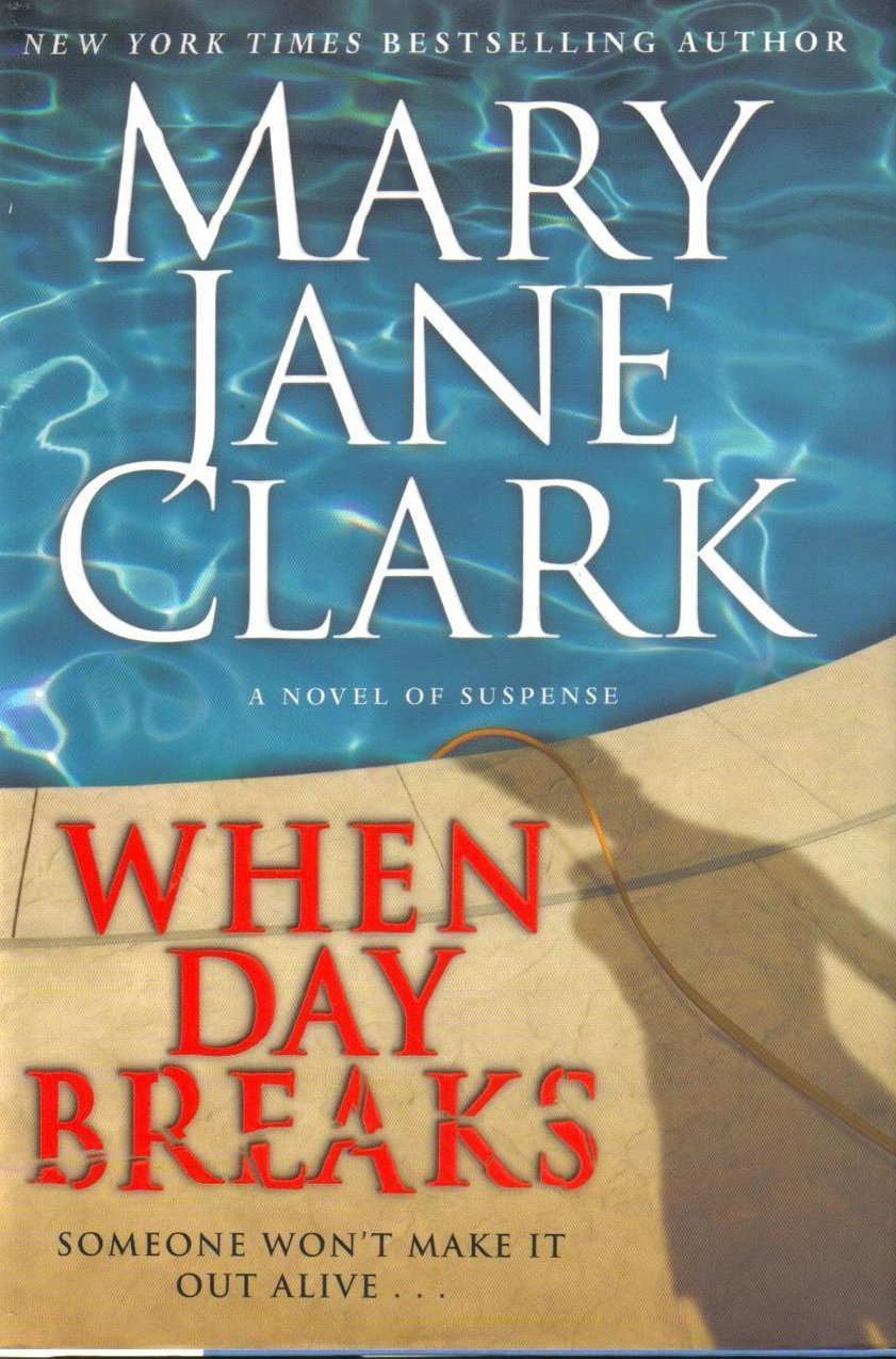 When Day Breaks A Novel of Suspense Mary Jane Clark  HCDJ
