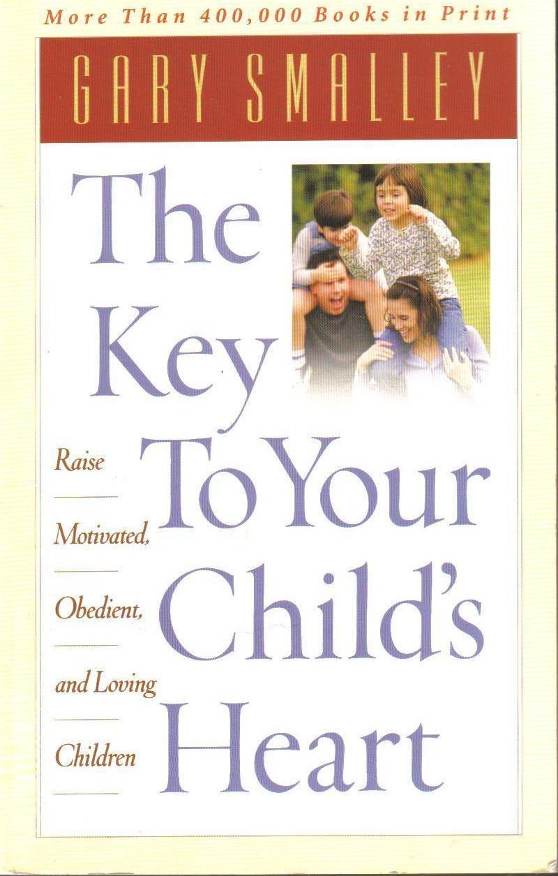 The Key to Your Child's Heart Dr. Gary Smalley Paperback