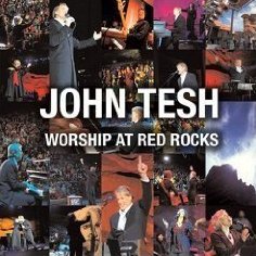 Worship at Red Rocks by John Tesh CD