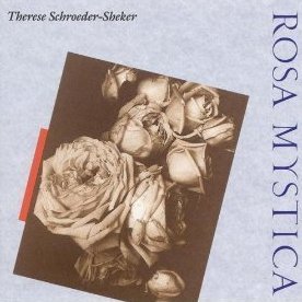 Rosa Mystica by Therese Schroeder-Sheker CD 2005 New Age  