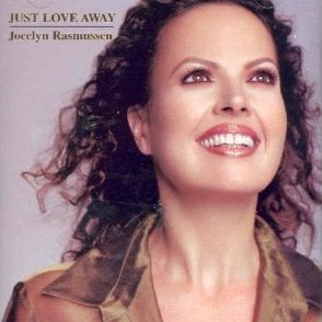 Just Love Away by Jocelyn Rasmussen CD
