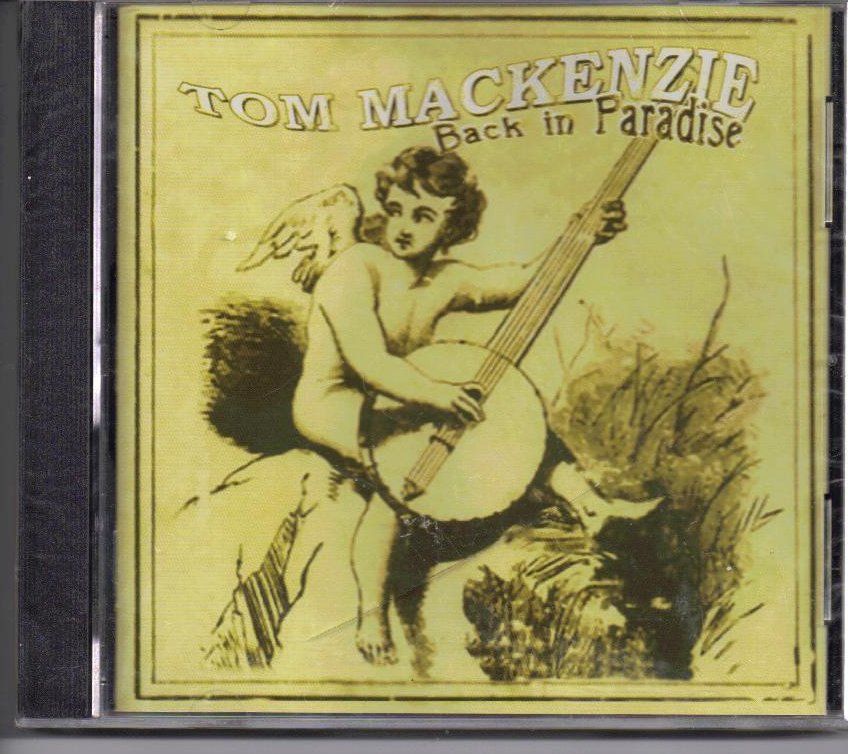 Back in Paradise by Tom MacKenzie CD 2005 Lightening Ridge 