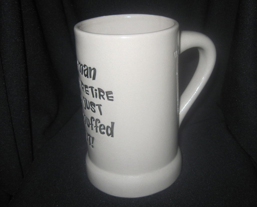 Image 1 of Coffee Mug Fireman Never Retire They Just Get Snuffed Out 12 oz