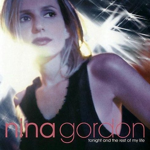 Tonight and The Rest of My Life by Nina Gordon CD